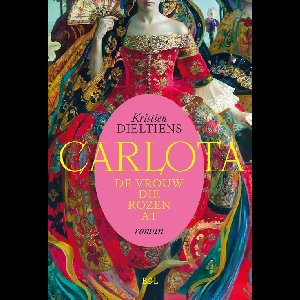 Carlota, de vrouw die rozen at - Kristien Dieltiens - ebook