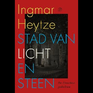 Stad van licht en steen - Ingmar Heytze - ebook