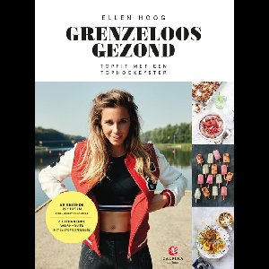 Grenzeloos gezond - Ellen Hoog - ebook
