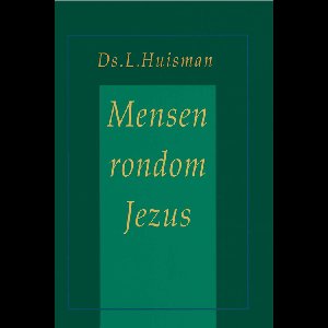 Mensen rondom Jezus - L. Huisman - ebook