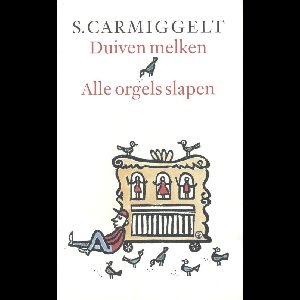 Duiven melken & Alle orgels slapen - Simon Carmiggelt - ebook