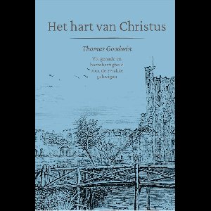 Het hart van Christus - Thomas Goodwin - ebook
