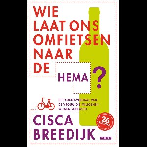 Wie laat ons omfietsen naar de hema - Cisca Breedijk - ebook