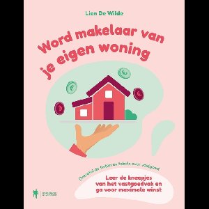 Word makelaar van je eigen woning - Lien De Wilde - ebook