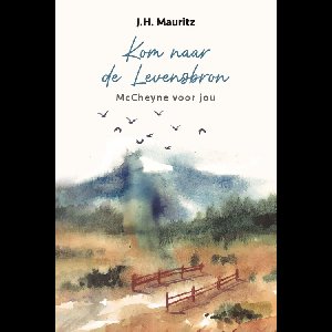 Kom naar de Levensbron - J.H. Mauritz - ebook