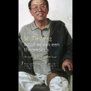 Notities van een theoreticus - Shi Tiesheng - ebook