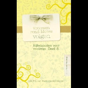 Vrouwen rond Mozes volgen - A.M.P.C. van Hartingsveldt-Moree - ebook