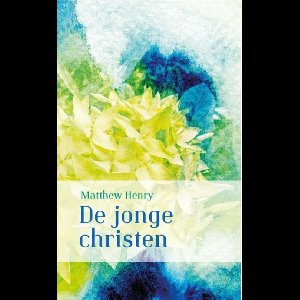 De jonge Christen - Matthew Henry - ebook
