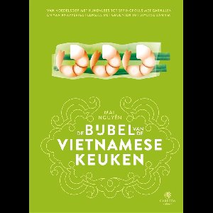 De bijbel van de Vietnamese keuken - Mai Nguyen - ebook