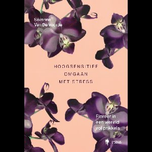 Hoogsensitief omgaan met stress - Séverine Van De Voorde - ebook