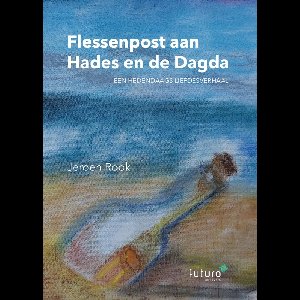 Flessenpost aan Hades en de Dagda - Jeroen Rook - ebook