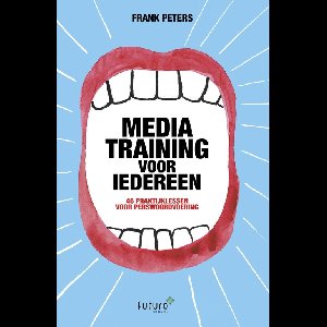 Mediatraining voor iedereen - Frank Peters - ebook