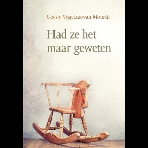 Had ze het maar geweten - Geesje Vogelaar- van Mourik - ebook