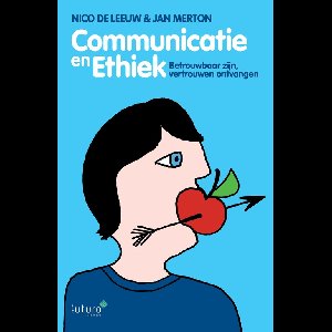 Communicatie en Ethiek - Nico de Leeuw, Jan Merton - ebook