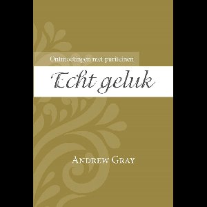 Echt geluk - Andrew Gray - ebook