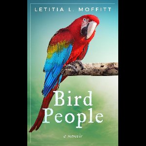 Bird People: A Memoir