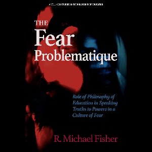 Studies in the Philosophy of Education - The Fear Problematique