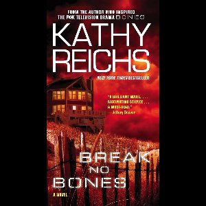 A Temperance Brennan Novel - Break No Bones