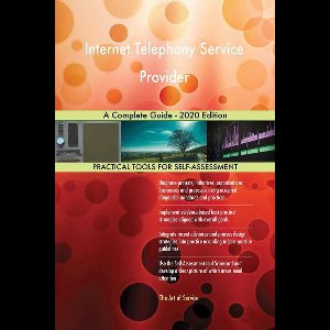 Internet Telephony Service Provider A Complete Guide - 2020 Edition