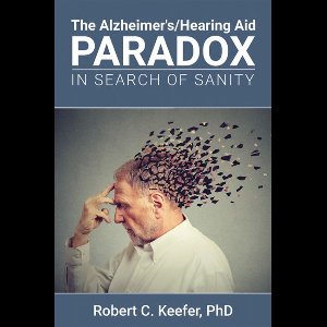 The Alzheimer's/Hearing Aid Paradox
