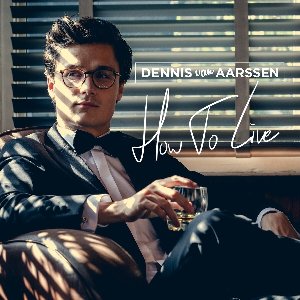 Dennis van Aarssen - How To Live (LP)