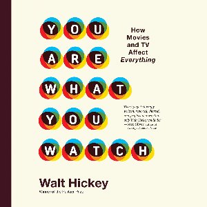 You Are What You Watch