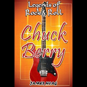 Legends of Rock & Roll: Chuck Berry