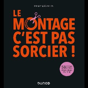 Le montage, c'est pas sorcier!