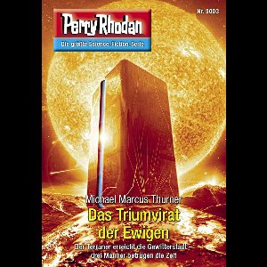 Perry Rhodan-Erstauflage 3003 - Perry Rhodan 3003: Das Triumvirat der Ewigen