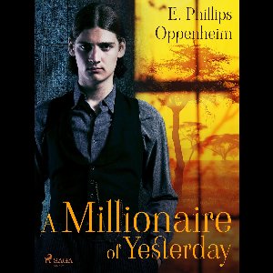 A Millionaire of Yesterday