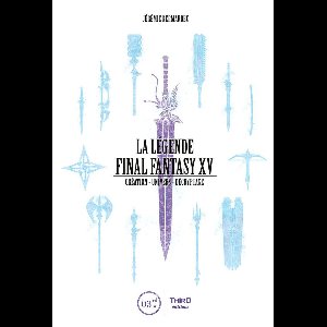 La Légende Final Fantasy 10 - La Légende Final Fantasy XV