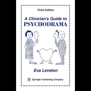 A Clinician's Guide to Psychodrama: Third Edition