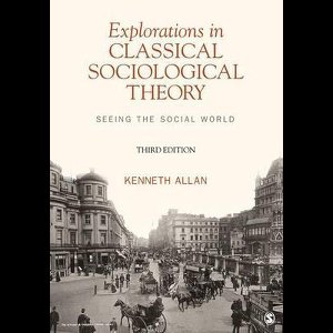 Explorations in Classical Sociological Theory