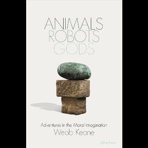 Animals, Robots, Gods