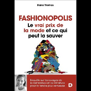 Fashionopolis : Le vrai prix de la mode et ce qui peut la sauver