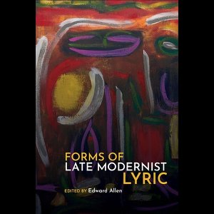 Forms of Late Modernist Lyric