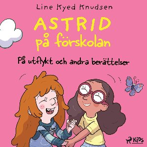 Astrid på förskolan – På utflykt och andra berättelser