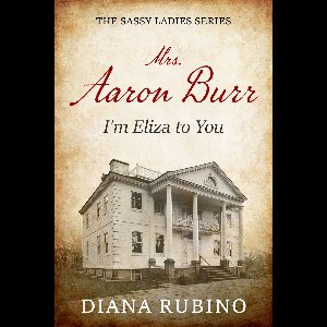 The Sassy Ladies Series - Mrs. Aaron Burr