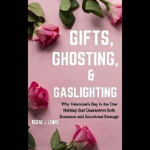 Gifts, Ghosting & Gaslighting: Why Valentine’s Day Is the One Holiday That Guarantees Both Romance and Emotional Damage