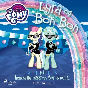 My Little Pony - Lyra og Bon Bon på hemmelig mission for S.M.I.L.