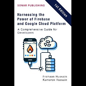 Harnessing the Power of Firebase and Google Cloud Platform: A Comprehensive Guide for Developers