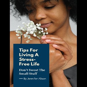 Tips For Living A Stress-Free Life