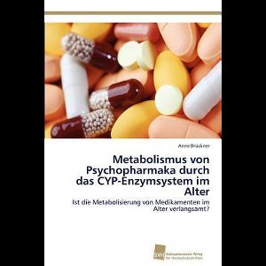 Metabolismus von Psychopharmaka durch das CYP-Enzymsystem im Alter