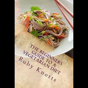 The Beginners Guide to a Vegetarian Diet