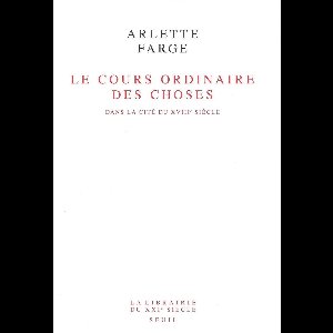 Le Cours ordinaire des choses. Dans la cité du XVIIIe siècle