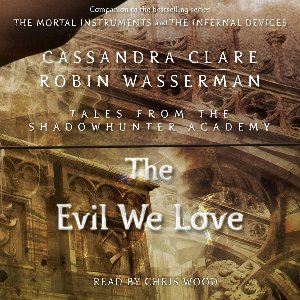Tales from the Shadowhunter Academy-The Evil We Love