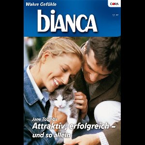 Bianca 1574 - Attraktiv, erfolgreich - und so allein