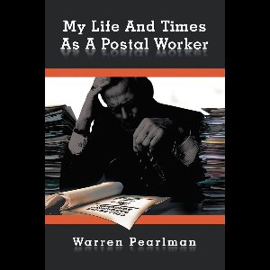 My Life and Times as a Postal Worker