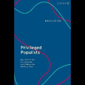 Privileged Populists