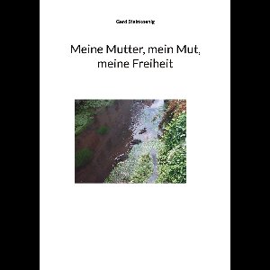 Meine Mutter, mein Mut, meine Freiheit